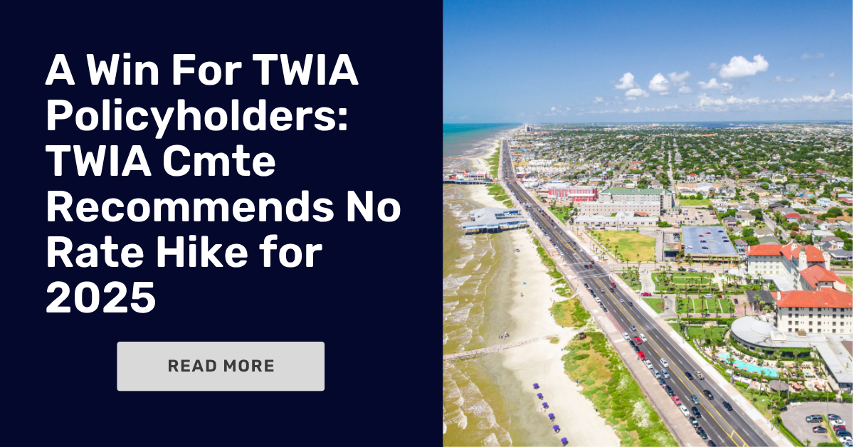 A Win for TWIA Policyholders: TWIA Committee Recommends No Rate Hike for 2025