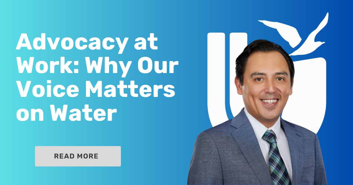 Advocacy at Work: Why Our Voice Matters on Water