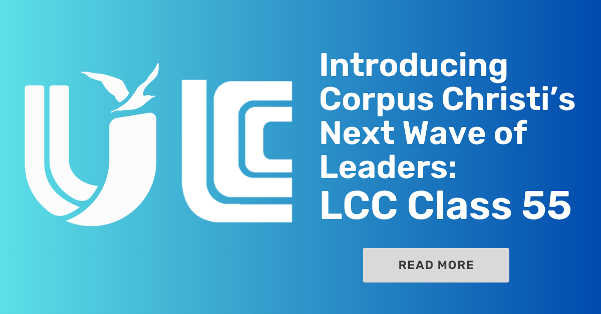 Introducing Corpus Christi’s Next Wave of Leaders: LCC Class 55